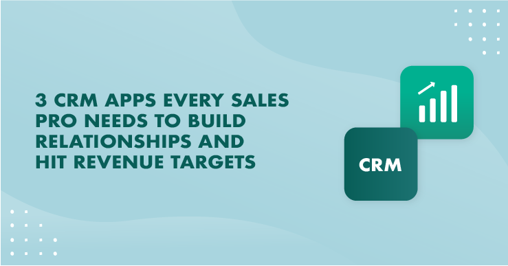 CRM apps for sales professionals